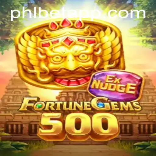 FortuneGems500: A New Era of Gaming with PHL Bet