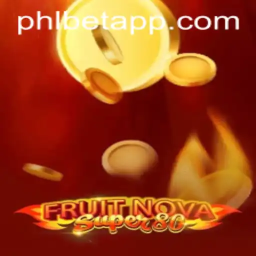 Experience the Excitement of FruitNovaSuper80 with PHL Bet